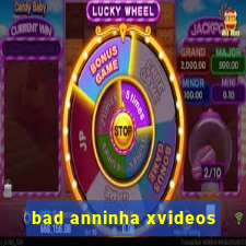 bad anninha xvideos